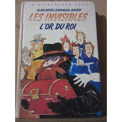 Royer baudry Les invisibles L'or du roi Bibliothèque rose hachette