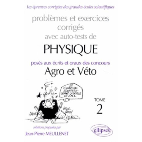 Problèmes et execices corrigés avec auto tests de physique posés... Problèmes et execices corrigés avec auto tests de physique posés...