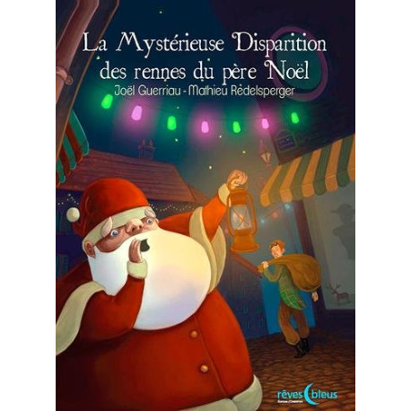 La Mystérieuse Disparition des rennes du Père Noël La Mystérieuse Disparition des rennes du Père Noël
