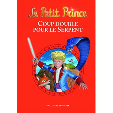 Le Petit Prince : Coup double pour le Serpent Le Petit Prince : Coup double pour le Serpent