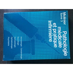 PATHOLOGIE MEDICALE ET PRATIQUE INFIRMIERE. Tome 3