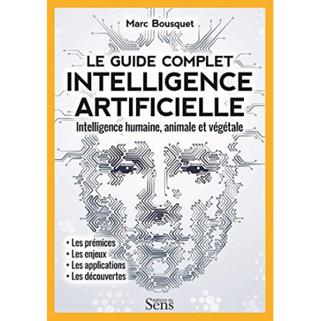 Intelligence artificielle. Intelligence humaine animale et végétale Intelligence artificielle. Intelligence humaine animale et végétale