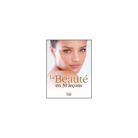 La beauté en 30 leçons La beauté en 30 leçons