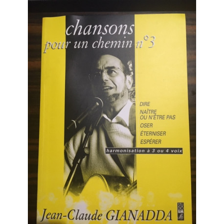 CHANSONS POUR UN CHEMIN N°3 - DIRE NAITRE OU N'ETRE PAS - OSER... CHANSONS POUR UN CHEMIN N°3 - DIRE NAITRE OU N'ETRE PAS - OSER...