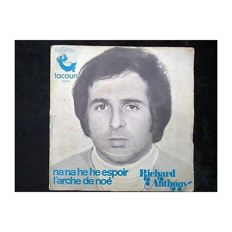 Richard Anthony Na Na he he espoir-L'arche de Noé 45t Tacoun... Richard Anthony Na Na he he espoir-L'arche de Noé 45t Tacoun...