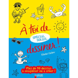 A toi de dessiner ! Spécial soleil : Plus de 50 dessins à...