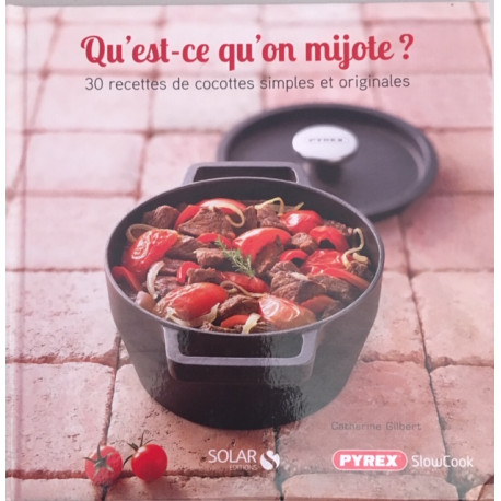 Qu'est qu'on mijote? 30 recettes de cocottes simple et originales Qu'est qu'on mijote? 30 recettes de cocottes simple et originales
