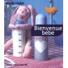 Bienvenue bébé : 30 cadeaux à coudre