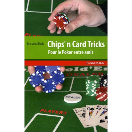 Chips'n Card Tricks : Pour le Poker entre amis Chips'n Card Tricks : Pour le Poker entre amis