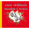 Paul Petitgris et sa machine à vapeur