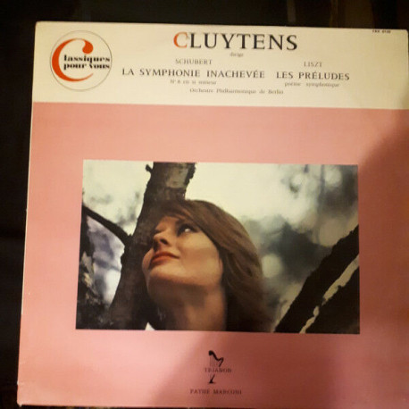 Cluytens Dirige Schubert La Symphonie Inachevée / Liszt Les Préludes Cluytens Dirige Schubert La Symphonie Inachevée / Liszt Les Préludes