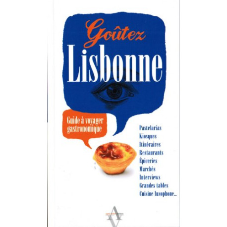 Goûtez Lisbonne : Guide à voyager gastronomique Goûtez Lisbonne : Guide à voyager gastronomique