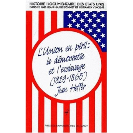 L'union en péril : la democratie et l'esclavage 1829-1865 L'union en péril : la democratie et l'esclavage 1829-1865