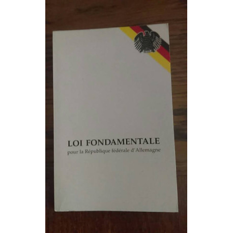 Loi fondamentale pour la république fédérale d'Allemagne Loi fondamentale pour la république fédérale d'Allemagne
