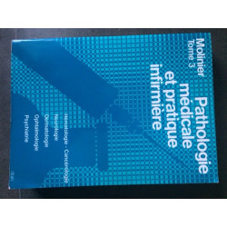 PATHOLOGIE MEDICALE ET PRATIQUE INFIRMIERE. Tome 3