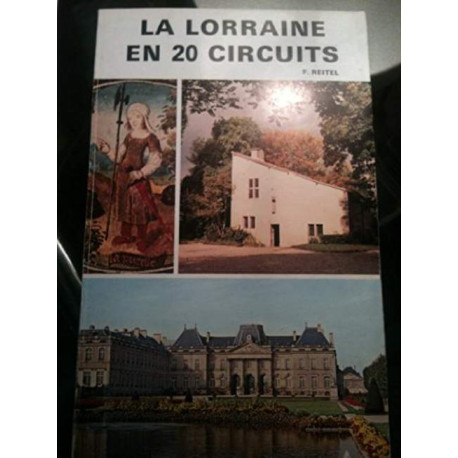 LA LORRAINE EN 20 CIRCUITS LA LORRAINE EN 20 CIRCUITS