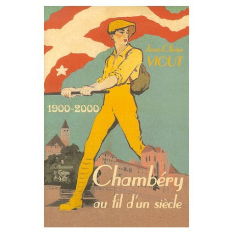 Chambéry au fil d'un siècle 1900-2000 Chambéry au fil d'un siècle 1900-2000