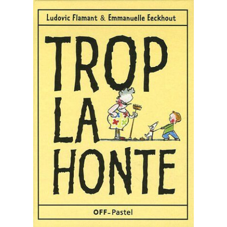 trop la honte trop la honte