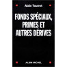 Fonds spéciaux primes et autres dérives