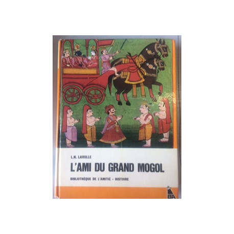 L'AMI DU GRAND MOGOL L'AMI DU GRAND MOGOL