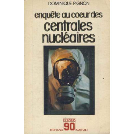Enquête au coeur des centrales nucléaires (Dossiers 90) Enquête au coeur des centrales nucléaires (Dossiers 90)
