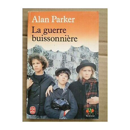 Alan Parker La guerre buissonnière Alan Parker La guerre buissonnière