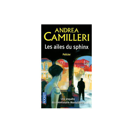 Les Ailes du Sphinx . Une enquête du commissaire Montalbano Les Ailes du Sphinx . Une enquête du commissaire Montalbano