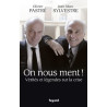On nous ment ! Vérités et légendes sur la crise