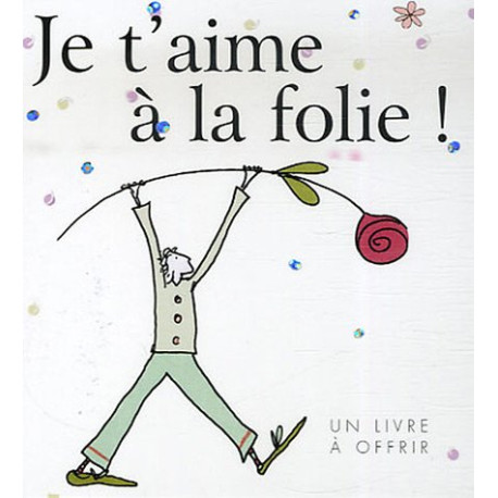 Je t'aime à la folie Je t'aime à la folie