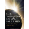 Sois vainqueur du mal par le bien