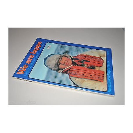 Boris Ersson Birgitta Hedin WE ARE LAPPS Lapp Children Tell About... Boris Ersson Birgitta Hedin WE ARE LAPPS Lapp Children Tell About...