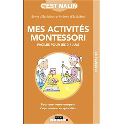 Mes activités montessori: Faciles pour les 0-4ans