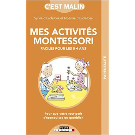 Mes activités montessori: Faciles pour les 0-4ans