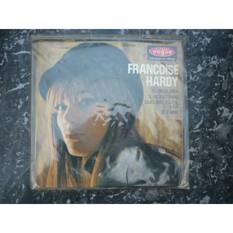 Françoise Hardy Tu peux bien-Il se fait tard-je t'aime... 45t... Françoise Hardy Tu peux bien-Il se fait tard-je t'aime... 45t...