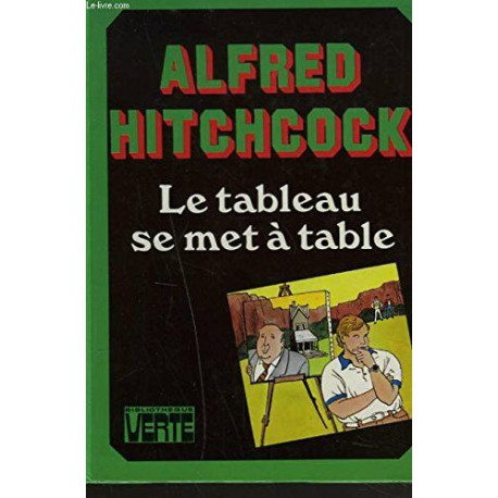 Le Tableau se met à table (Bibliothèque verte) Le Tableau se met à table (Bibliothèque verte)
