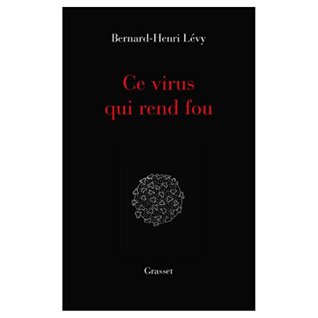 Ce virus qui rend fou: essai Ce virus qui rend fou: essai