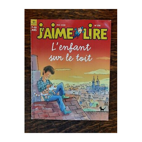 J'aime Lire n 376 L'enfant sur le toit Bayard jeunesse Mai 2008