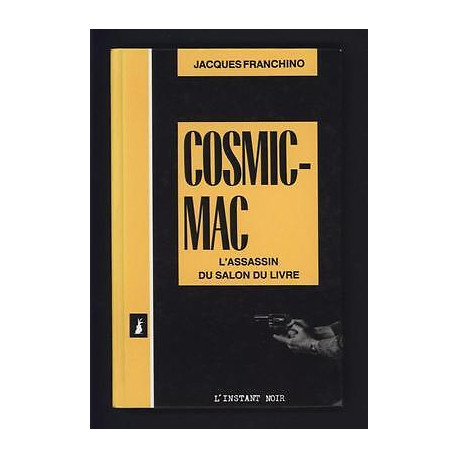 Jacques FRANCHINO cosmic mac l'assassin du salon du livre... Jacques FRANCHINO cosmic mac l'assassin du salon du livre...