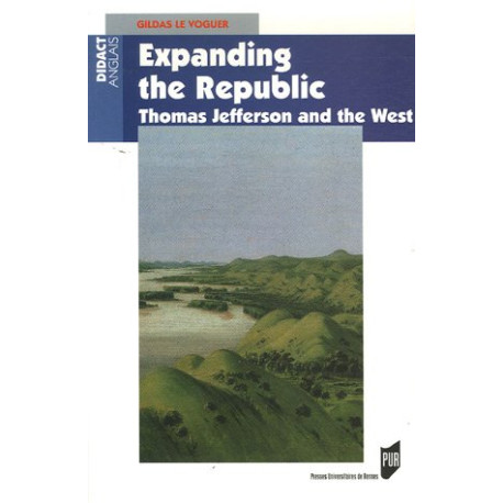 Expanding the Republic : Jefferson and the West Expanding the Republic : Jefferson and the West