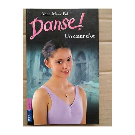 anne marie Pol Danse Tome 16 Un Coeur d'or