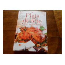 PLATS DE FETE Dinde Reas Festif... 154 Recettes
