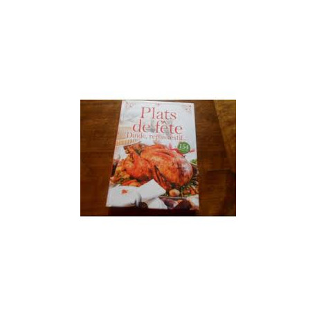 PLATS DE FETE Dinde Reas Festif... 154 Recettes PLATS DE FETE Dinde Reas Festif... 154 Recettes