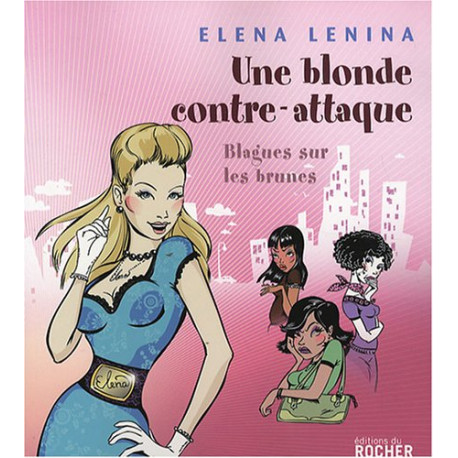 Une blonde contre-attaque : Blagues sur les brunes Une blonde contre-attaque : Blagues sur les brunes