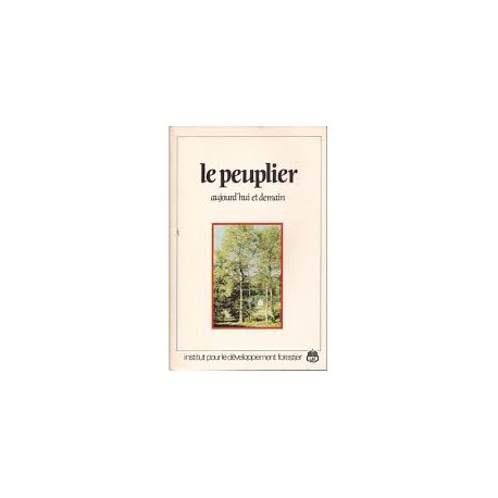 LE PEUPLIER AUJOURD'HUI ET DEMAIN LE PEUPLIER AUJOURD'HUI ET DEMAIN