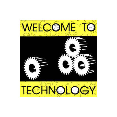 Welcome to technology Welcome to technology