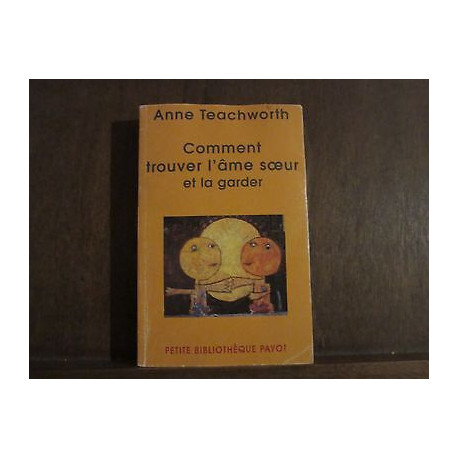 Comment trouver l'âme soeur et la garder