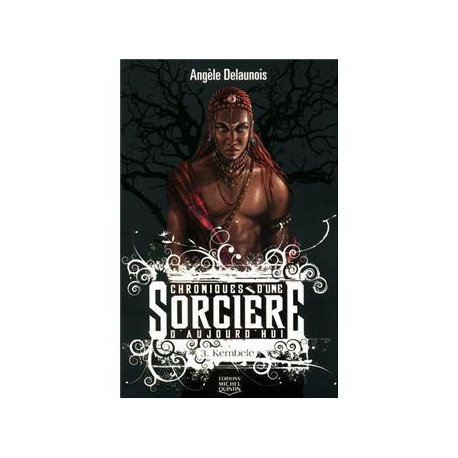 Chroniques d'une sorcière d'aujourd'hui - tome 3 Kembele Chroniques d'une sorcière d'aujourd'hui - tome 3 Kembele