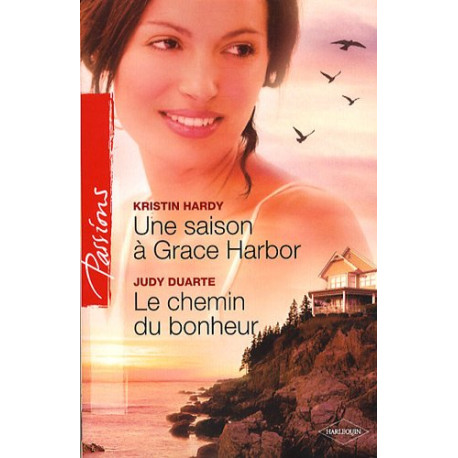 Une saison à Grace Harbor , Le chemin du bonheur Une saison à Grace Harbor , Le chemin du bonheur