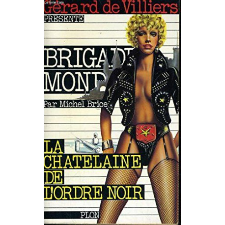 La chatelaine de l'ordre noir - brigade mondaine n°40 La chatelaine de l'ordre noir - brigade mondaine n°40