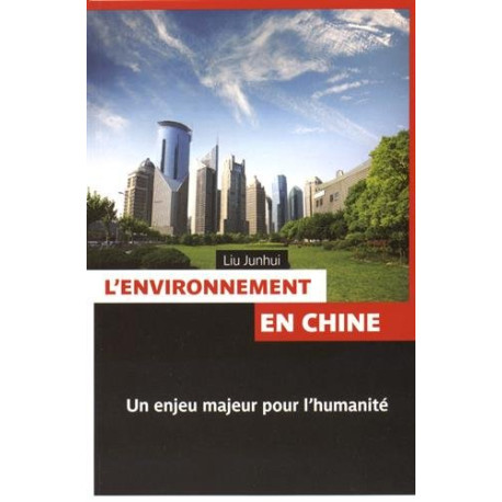 L'environnement en Chine : Un enjeu majeur pour le développement... L'environnement en Chine : Un enjeu majeur pour le développement...